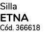 Silla ETNA Cód  366618