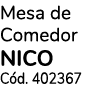 Mesa de Comedor NICO Cód  402367