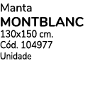Manta MONTBLANC 130x150 cm  Cód  104977 Unidade