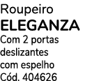 Roupeiro ELEGANZA Com 2 portas deslizantes com espelho Cód  404626