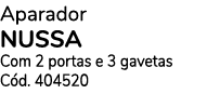 Aparador nussa Com 2 portas e 3 gavetas Cód  404520