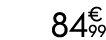 84   99