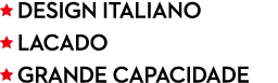  DESIGN ITALIANO  Lacado  GRANDE CAPACIDADE 