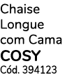 Chaise Longue com Cama COSY Cód  394123