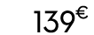 139   00