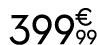 399   99