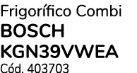 Frigor fico Combi BOSCH KGN39VWEA C d. 403703