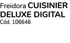 Freidora CUISINIER DELUXE DIGITAL C d. 106646