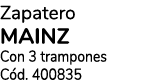 Zapatero MAINZ Con 3 trampones C d. 400835