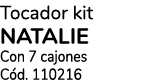 Tocador kit NATALIE Con 7 cajones C d. 110216