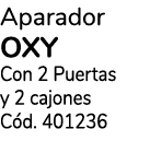 Aparador oxY Con 2 Puertas y 2 cajones C d. 401236