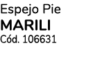 Espejo Pie MARILI C d. 106631 