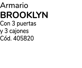 Armario brooklyn Con 3 puertas y 3 cajones C d. 405820