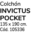 Colch n invictus pocket 135 x 190 cm. C d. 105336
