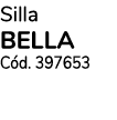 Silla BELLA C d. 397653