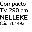 Compacto TV 290 cm. NELLEKE C d. 764493