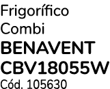 Frigor fico Combi BENAVENT CBV18055W C d. 105630