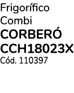 Frigor fico Combi CORBER CCH18023X C d. 110397