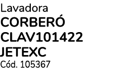 Lavadora CORBER CLAV101422 JETEXC C d. 105367