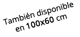 Tambi n disponible en 100x60 cm