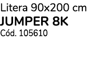 Litera 90x200 cm JUMPER 8K C d. 105610