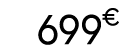 699 € 00