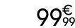 99 € 99