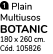 ￼ Plain Multiusos BOTANIC 180 x 260 cm. C d. 105826