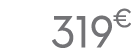 319 € 99