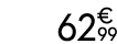 62€ 99