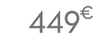 449 € 99