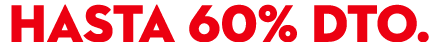 HASTA 60% Dto.
