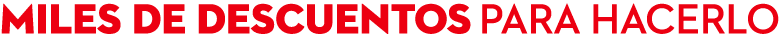 miles de descuentos para hacerlo