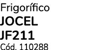 Frigor fico JOCEL JF211 C d. 110288 