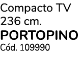 Compacto TV 236 cm. PORTOPINO C d. 109990