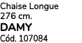 Chaise Longue 276 cm. DAMY C d. 107084