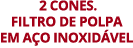  2 cones. Filtro de polpa em a o inoxid vel