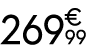 269 € 99