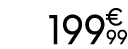 199 € 99