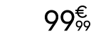 99 € 99