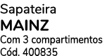 Sapateira MAINZ Com 3 compartimentos C d. 400835