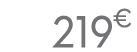 219 € 99