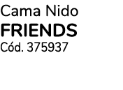 Cama Nido FRIENDS C d. 375937