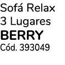 Sof Relax 3 Lugares BERRY C d. 393049