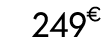 249 € 90