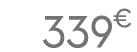 339 € 99