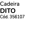 Cadeira Dito C d. 356107