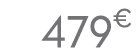 479€ 99