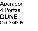 Aparador 4 Portas DUNE C d. 384305