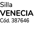 Silla VENECIA C d. 387646